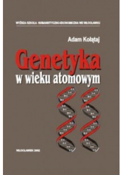 Genetyka w wieku atomowym