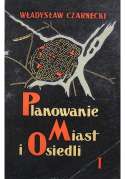 Planowanie miast i osiedli Tom I