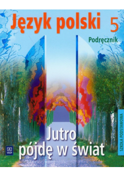 Jutro pójdę w świat 5 Podręcznik