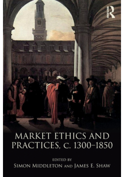 Market Ethics and Practices, c.1300-1850