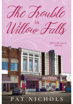 The Trouble In Willow Falls