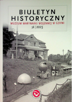 Biuletyn Historyczny Muzeum Marynarki Wojennej w Gdyni 38/2023