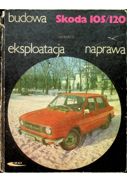 Budowa eksploatacja naprawa Skoda 105/120