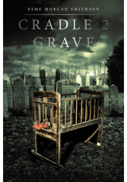 Cradle 2 Grave