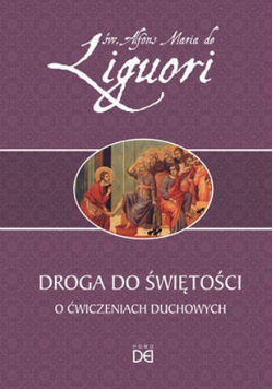 Droga do świętości O ćwiczeniach duchowych