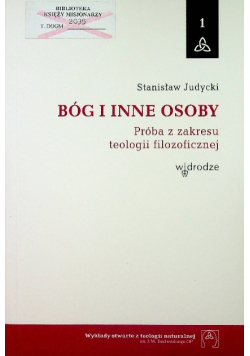 Bóg i inne osoby Próba z zakresu teologii filozoficznej