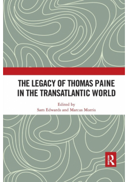 The Legacy of Thomas Paine in the Transatlantic World