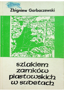 Szlakiem zamków piastowskich w sudetach