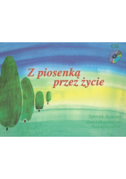 Z piosenką przez życie 1-3 Śpiewnik dla ucznia