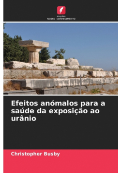 Efeitos anómalos para a saúde da exposição ao urânio