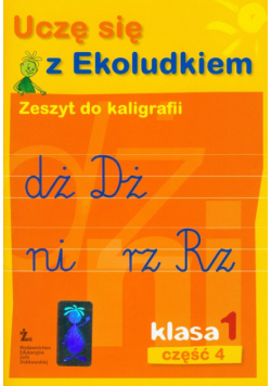 Uczę się z Ekoludkiem 1 część 4 zeszyt do kaligrafii