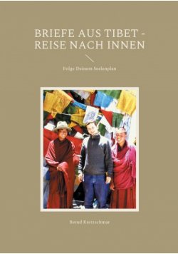 Briefe aus Tibet - Reise nach Innen