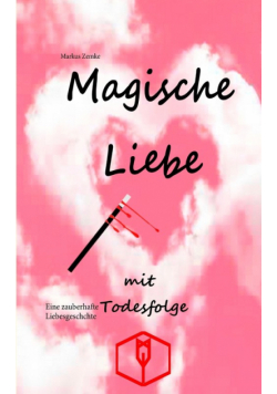 Magische Liebe mit Todesfolge