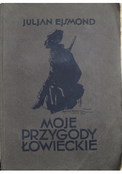 Moje przygody łowieckie