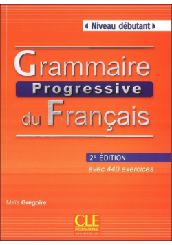 Gregoire M. - Grammaire Progressive du Francais Niveau debutant książka z CD 2 edycja