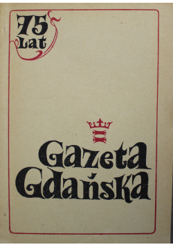 Gazeta Gdańska 75 Rocznica powstania