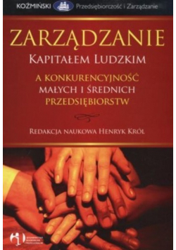 Zarządzanie kapitałem ludzkim a konkurencyjność małych i średnich przedsiębiorstw