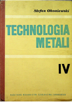 Technologia metali część IV