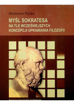 Myśl Sokratesa na tle wcześniejszych koncepcji uprawiania filozofii
