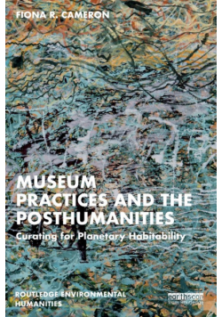 Museum Practices and the Posthumanities