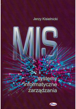 Kisielnicki Jerzy - MIS: Systemy informatyczne zarządzania