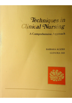 Techniques in Clinical Nursing A Comprehensive Approach