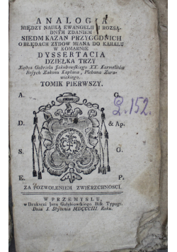 Analogia między nauką ewangelii i rozsądnym zdaniem Siedem kazań przygodnich Dyssertacia Działka trzy Tom I 1803 r.