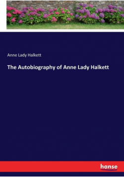 The Autobiography of Anne Lady Halkett