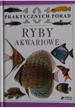 Ryby akwariowe 101 praktycznych porad