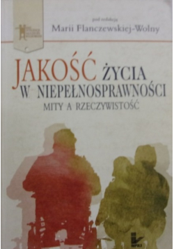 Jakość życia w niepełnosprawnośći Mity a rzeczywistość