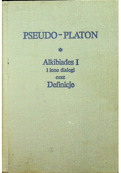 Pseudo  Platon  Alkibiades I i inne dialogi oraz Definicje