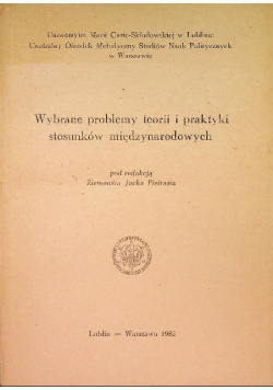 Wybrane problemy teorii i praktyki stosunków międzynarodowych