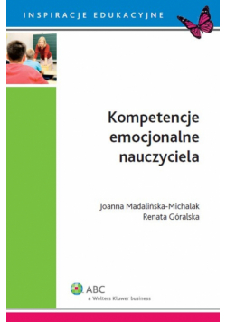 Madalińska-Michalak Joanna - Kompetencje emocjonalne nauczyciela