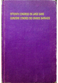 Fifteenth Congress on Large Dams Quinzieme Congres Des Grands Barrages