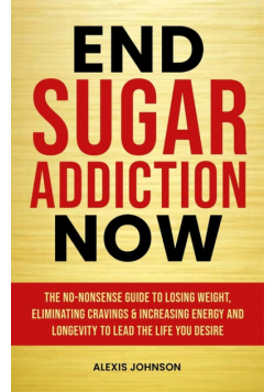 End Sugar Addiction Now