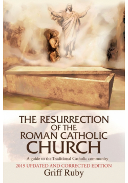The Resurrection of the Roman Catholic Church