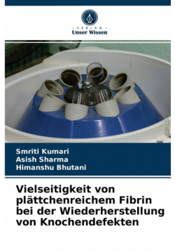 Vielseitigkeit von plättchenreichem Fibrin bei der Wiederherstellung von Knochendefekten
