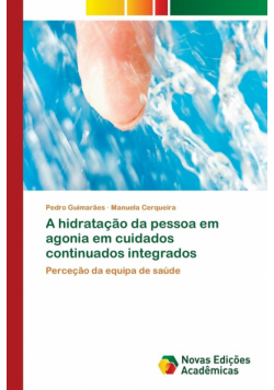 A hidratação da pessoa em agonia em cuidados continuados integrados
