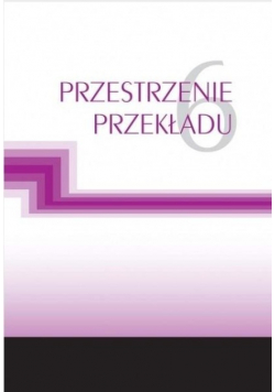 Przestrzenie przekładu Tom 6
