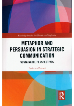 Metaphor and Persuasion in Strategic Communication