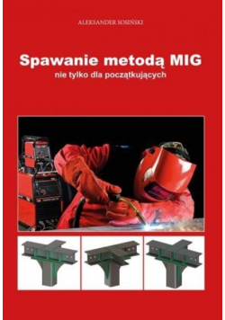 Spawanie metodą MIG nie tylko dla początkujących