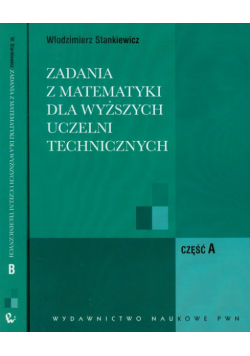 Zadania z matematyki dla wyższych uczelni technicznych część A/B