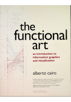 The Functional Art: An introduction to information graphics and visualization graphics and visualization
