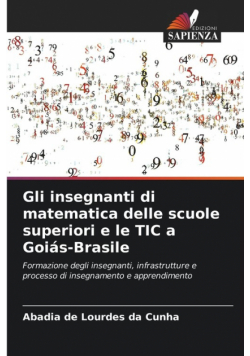 Gli insegnanti di matematica delle scuole superiori e le TIC a Goiás-Brasile