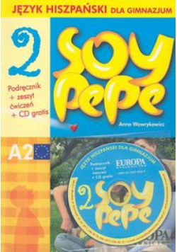 Soy Pepe 2. Język hiszpański dla gimnazjum. Podręcznik + zeszyt ćwiczeń + płyta CD