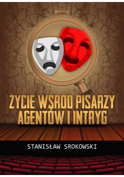 Życie wśród pisarzy agentów i intryg