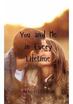 You and Me in Every Lifetime