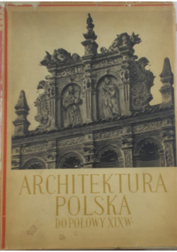 Architektura Polska do połowy XIX w