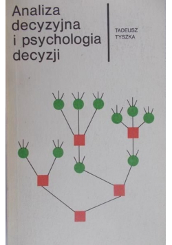 Analiza decyzyjna i psychologia decyzji