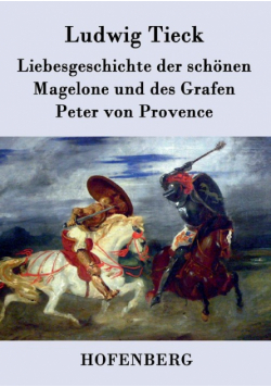 Liebesgeschichte der schönen Magelone und des Grafen Peter von Provence